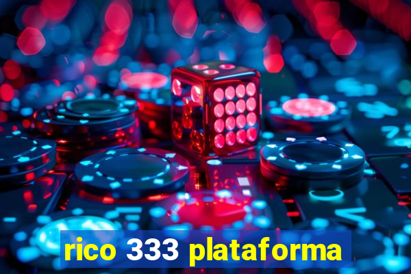 rico 333 plataforma